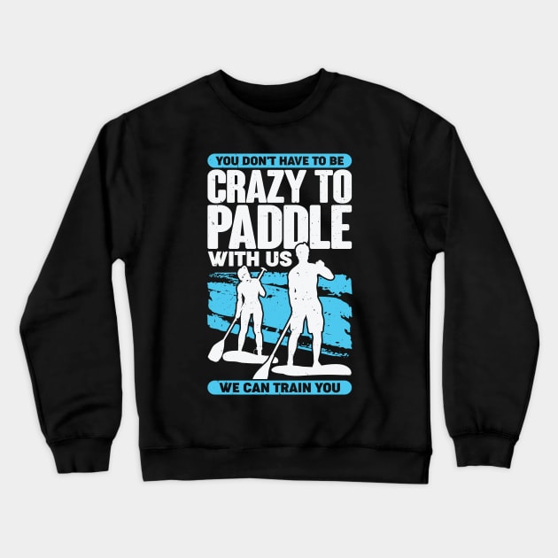 Standup Paddleboarding Paddleboarder Gift Crewneck Sweatshirt by Dolde08